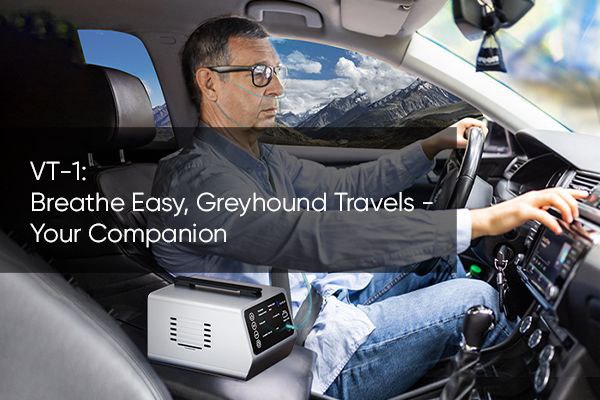 VT-1: Breathe Easy, Greyhound Travels - Your Companion