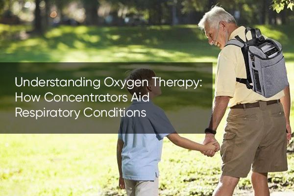 Understanding Oxygen Therapy:  How Concentrators Aid Respiratory Conditions