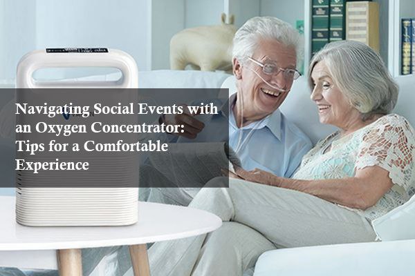 Navigating Social Events with an Oxygen Concentrator: Tips for a Comfortable Experience