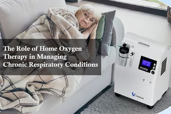 The Role of Home Oxygen Therapy in Managing Chronic Respiratory Conditions