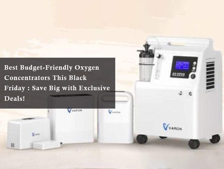 Best Budget-Friendly Oxygen Concentrators This Black Friday : Save Big with Exclusive Deals!