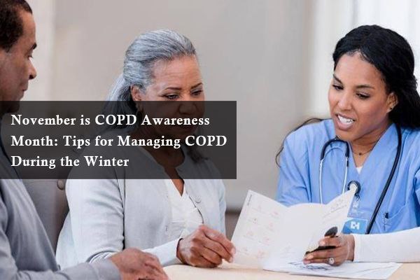 November is COPD Awareness Month: Tips for Managing COPD During the Winter