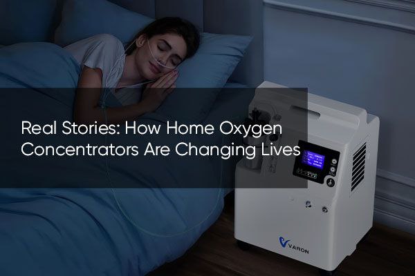 Real Stories: How Home Oxygen Concentrators Are Changing Lives